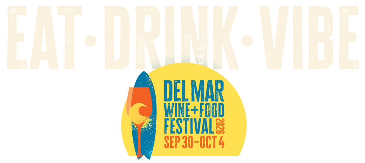 Eat. Drink. Vibe. Del Mar Wine + Food Festival. September 10-14, 2025