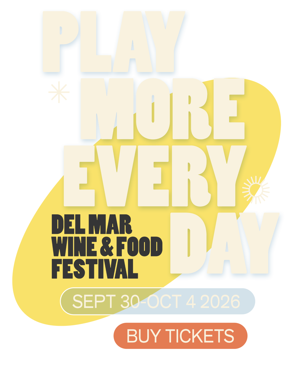Play more every day. Del Mar Wine + Food Festival. September 30 - October 4, 2026